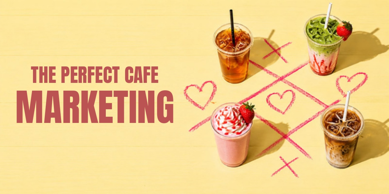 How to Grow Your Cafe Brand: 4 Marketing Strategies That Don’t Rely on Posting Reels