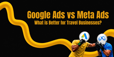 Google Ads vs Meta Ads: What is Better for Travel Businesses?